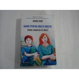 MAME PENTRU BAIETII NOSTRI - MAGGIE DENT